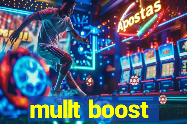 mullt boost